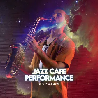 Jazz Cafe Performance by Cafe Jazz Deluxe