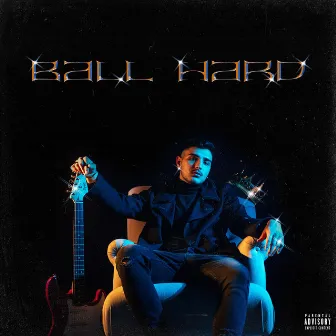 Ball Hard by Tyler Elrey