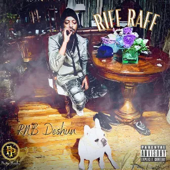 RIFF RAFF by RNB Deshun