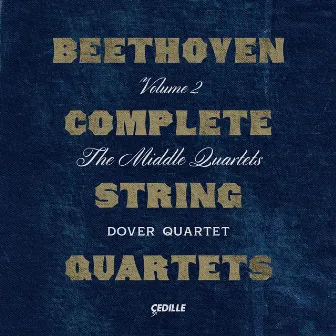 Beethoven: Complete String Quartets, Vol. 2 – The Middle Quartets by Dover Quartet