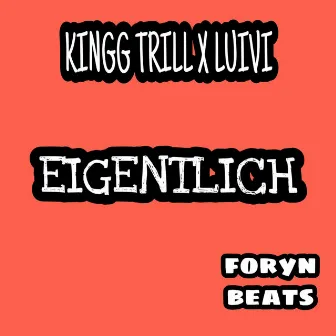 Eigentlich by KINGG TRILL