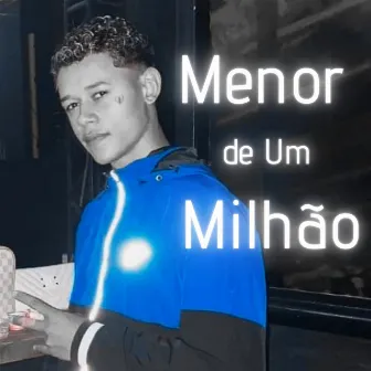 Menor de um Milhão by Mc Pvt