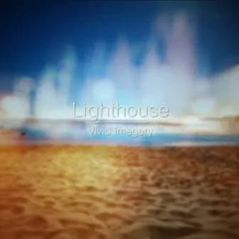 Vivid Imagery by Lighthouse