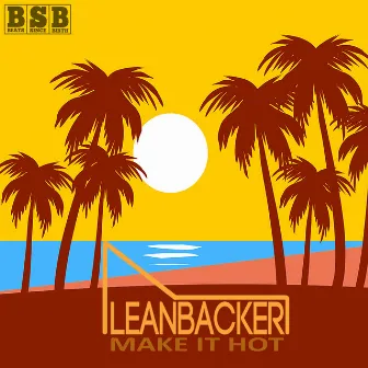 Make It Hot by Leanbacker