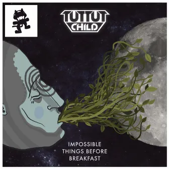 Impossible Things Before Breakfast by Tut Tut Child