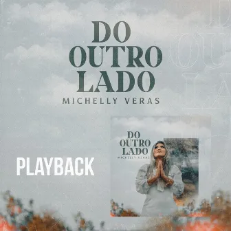 Do Outro Lado (Playback) by Michelly Veras