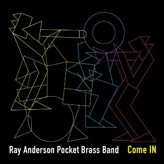 Come IN (Live) by Ray Anderson Pocket Brass Band