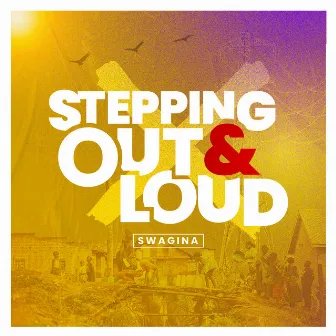 Stepping out and Loud by Swagina