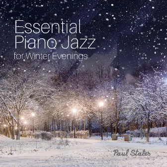 Essential Piano Jazz for Winter Evenings by Paul States