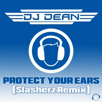 Protect Your Ears (Slasherz Remix) by Slasherz