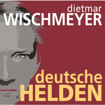 Deutsche Helden by Dietmar Wischmeyer