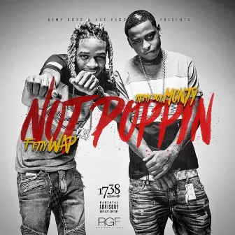 Not Poppin (feat. Fetty Wap) - Single by Monty