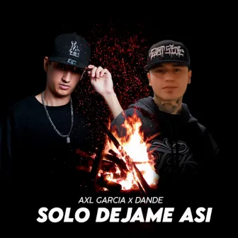 Solo Dejame Asi by Axl García