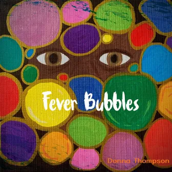 Fever Bubbles by Donna Thompson