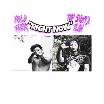 Right Now by Polo Turk