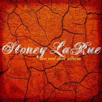 The Red Dirt Album by Stoney LaRue