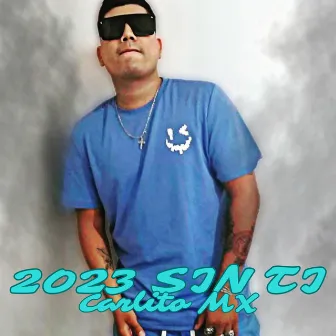 2023 Sin Ti by Carlito MX