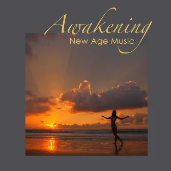 Awakening: New Age Music, Early Morning Slow Zen Music for Sun Salutation, Yoga & Relaxation Meditation by Unknown Artist