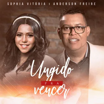 Ungido Pra Vencer by Sophia Vitória