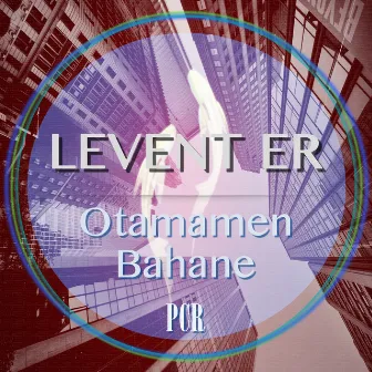 Otamamen Bahane by Levent Er