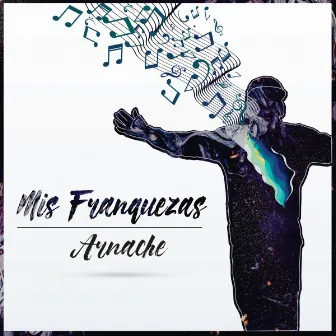 Mis Franquezas by Arnache