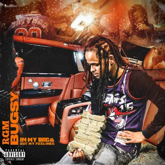 In My Bag & out My Feelings by Rgm Bugsy