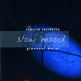 Slow Mood by Roberto Cecchetto