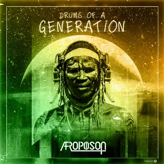 Drums Of A Generation by Afropoison