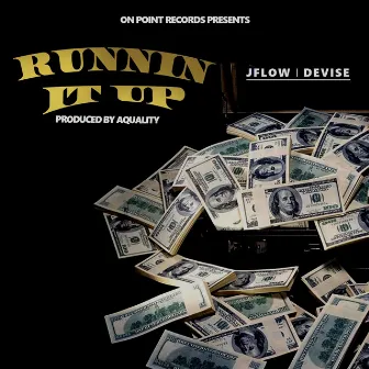 Runnin It Up by Jflow