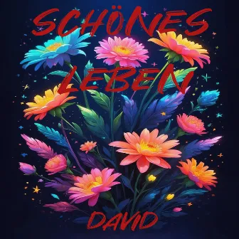 Schönes Leben by DAVID