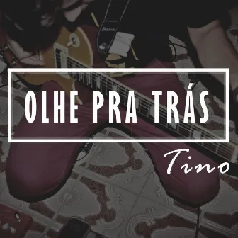 Olhe pra Trás by Tino