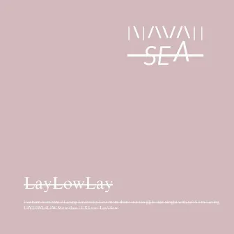 LayLowLay by Navah Sea