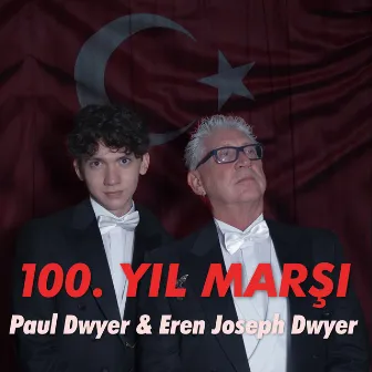 100. Yıl Marşı by Eren Joseph Dwyer