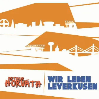 Wir Leben Leverkusen by Arthur Horváth