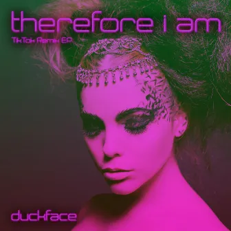 Therefore I Am by Duckface