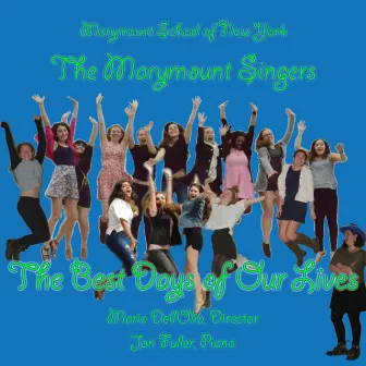 The Best Days of My Life (Live) by Marymount Singers of New York