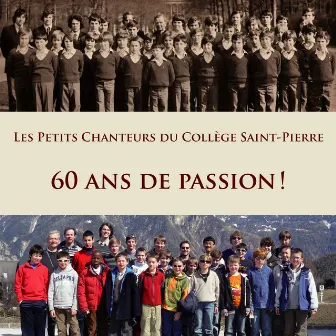 60 ans de passion! by Les Petits Chanteurs du Collège Saint-Pierre