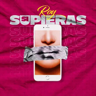 Si Supieras by Roy