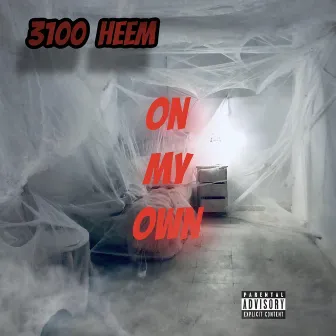 On My Own by 3100 Heem