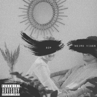 Weird Vibes by 80p