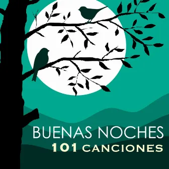 Buenas Noches - 101 Canciones para Dormir Profundamente toda la Noche, Melodias para Adultos by Buenas Noches Veliz