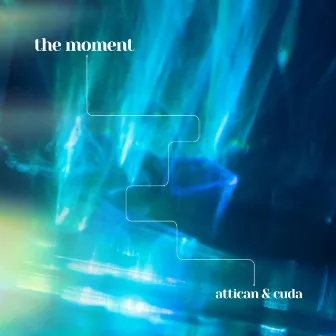 The Moment by Attican