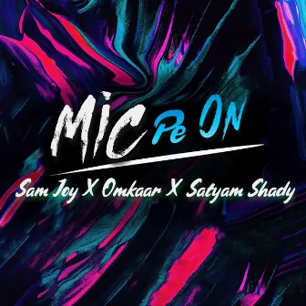 Mic Pe On by Satyam Shady