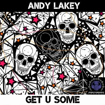 Get U Some by Andy Lakey