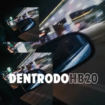 Dentro do Hb20 by DJ Eric da VG