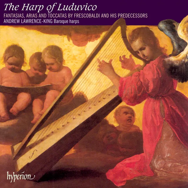 The Harp of Luduvico: Solo Harp Music of Frescobaldi & the Renaissance