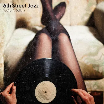 You're A Delight by 6th Street Jazz