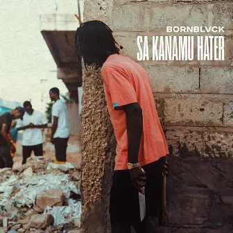 Sa Kanamu Hater by Bornblvck