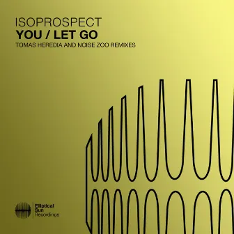 You / Let Go (Tomas Heredia and Noise Zoo Remixes) by Isoprospect