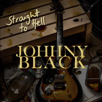 Straight to Hell by Johhny Black